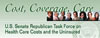 Connect to Cost, Coverage, Care U.S. senate Republican Task Force on Health Care Costs and the Uninsured".  http://republican.senate.gov/costcoveragecare/index.cfm