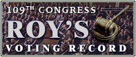 109th Congress Roy's Voting Record Button