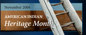 American Indian Heritage Month - November 2006