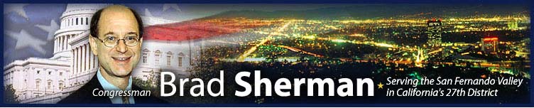 Congressman Brad Sherman, Serving the San Fernando Valley in the 27th District of California