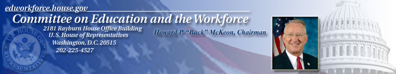 Committee on Education and the Workforce Banner.  The Honorable Howard P. "Buck" McKeon, Chairman.