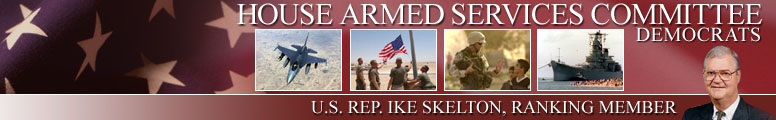 House Armed Services Committee - Democrats - U.S. Rep. Ike Skelton, Ranking Member