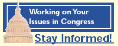 Working on Your Issues in Congress: Stay Informed! 