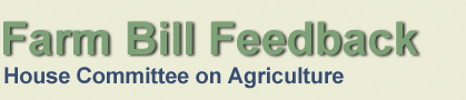 Farm Bill Feedback: House Committee on Agriculture