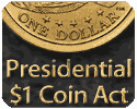 The Presidential $1 Coin Act