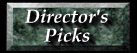 Director's Picks