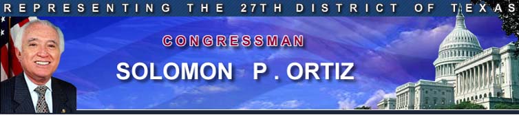 Congressman Solomon P. Ortiz - Representing the 27th District of Texas