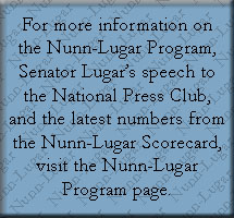 For more information on the Nunn-Lugar Program, Senator Lugar's speech to the National Press Club, and the latest numbers from the Nunn-Lugar Scorecard, visit the Nunn-Lugar Program page (hyperlinked from the text of this graphic).