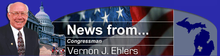 News from Congressman Vernon J. Ehlers