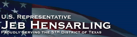U.S. Representative Jeb Hensarling, Proudly Serving the Fifth District of Texas