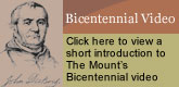 Click here to view a short introduction to the Mount's Bicentennial video