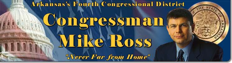 Congressman Mike Ross, Fourth Congressional District of Arkansas