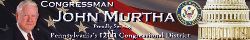 Congressman John Murtha Representing the 12th District of Pennsylvania