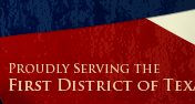 Proudly Serving the First District of Texas