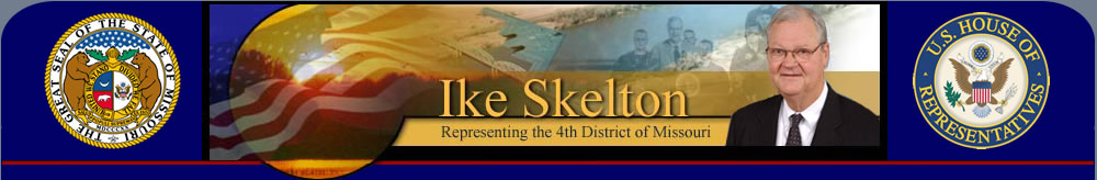 Congressman Ike Skelton, Representing the 4th District of Missouri