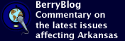 BerryBlog: Commentary on the latest issues affecting Arkansas