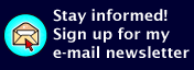 Sign up for my e-mail newsletter