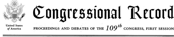 Congressional Record - Proceedings and Debates of the 109th Congress, First Session