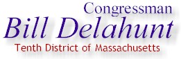 Congressman Bill Delahunt, 10th District of Massachussetts: Breaking News