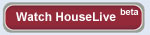 View a streaming video of current House proceedings at Houselive
