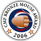 Winner of the 2006 Bronze Mouse Award