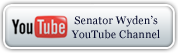 Please visit Senator Wyden's new YouTube site!