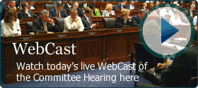 WebCast, Watch today's live WebCast of the Committee hearing here