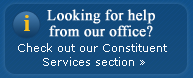Looking for help from our Office? Check out our Constituent Services Section
