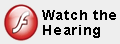 Watch the Hearing