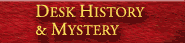 Desk History & Mystery