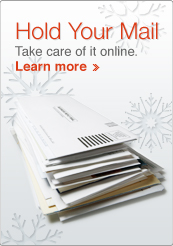 Hold Your Mail. Take care of it online. Learn More >>