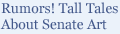 Rumors! Tall Tales About Senate Art