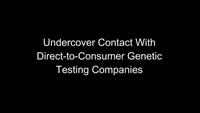 Undercover Contact with Direct-to-Consumer Genetic Testing Companies