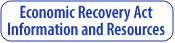 Economic Recovery Act Information and Resources
