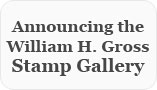Announcing the William H. Gross Stamp Gallery