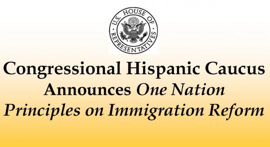 Congressional Hispanic Caucus Announces "One Nation Principles on Immigration Reform" feature image