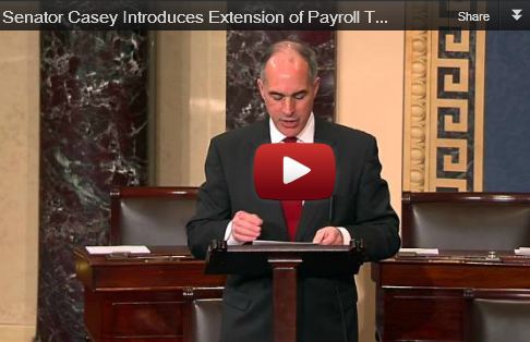 Casey Unveils Legislation to Extend Payroll Tax Cut
