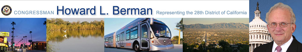 Congressman Howard Berman - Representing the 28th District of California