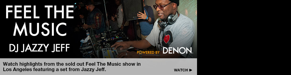 Denon: Feel The Music with DJ Jazzy Jeff