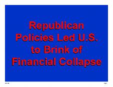 Republican Policies Led U.S. to Brink of Financial Collapse