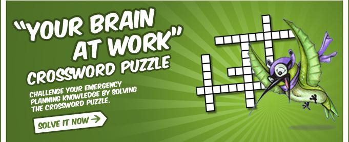 Your Brain at Work Crossword Puzzle - Challenge your emergency planning knowledge by solving the crossword puzzle. Solve it now.