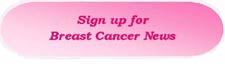 Image: Sign up for Breast Cancer News button