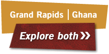 Ghana | Grand Rapids - Explore both