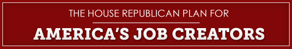 House Republican Plan for American Job Creators