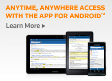 Anytime, Anywhere Access with the App For Android™ - Learn More