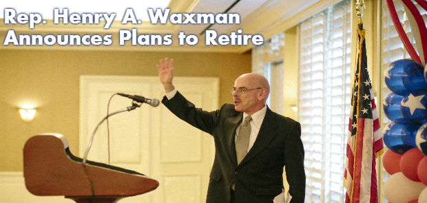 Rep. Waxman Announces Plans to Retire 