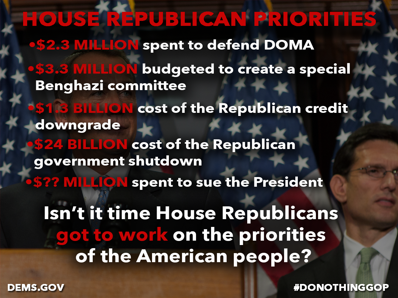 The priorities of the reckless House Republicans are clear. They are more focused on politics instead of funding our roads, putting forward a real jobs agenda and reforming our broken immigration system. It’s time to get to work.