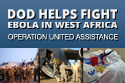 DoD Helps Fight Ebola in West Africa - Operation United Assistance
