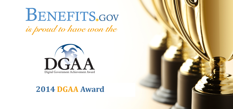 Benefits.gov is proud to have won the 2014 Digital Government Achievement Award (DGAA)