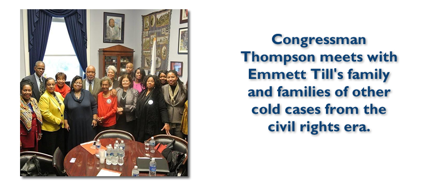 Congressman Thompson meets with Emmett Till's family and families of other cold cases from the civil rights era.
